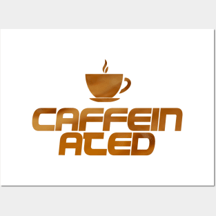 Caffeinated T-shirt Posters and Art